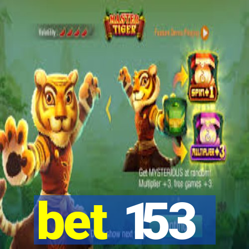 bet 153